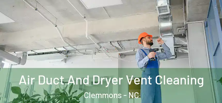  Air Duct And Dryer Vent Cleaning Clemmons - NC