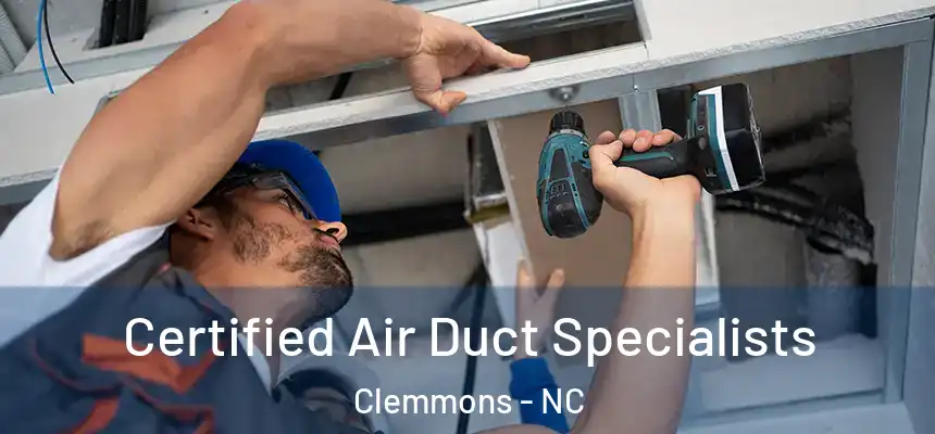  Certified Air Duct Specialists Clemmons - NC