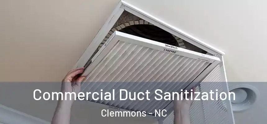 Commercial Duct Sanitization Clemmons - NC