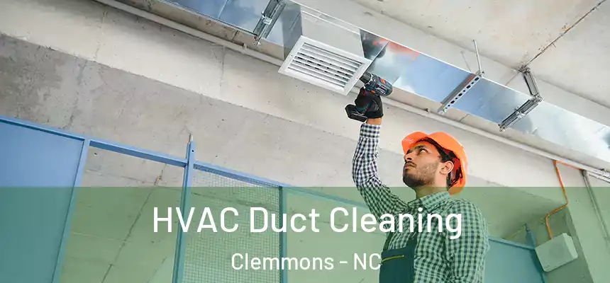  HVAC Duct Cleaning Clemmons - NC