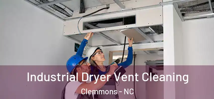  Industrial Dryer Vent Cleaning Clemmons - NC