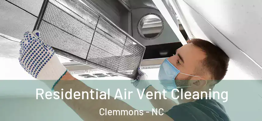  Residential Air Vent Cleaning Clemmons - NC