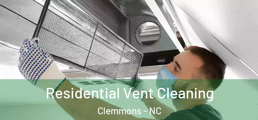  Residential Vent Cleaning Clemmons - NC