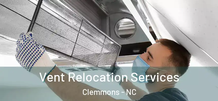  Vent Relocation Services Clemmons - NC